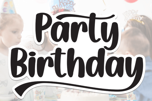 Party Birthday: The Premium Handwritten Font for Scroll-Stopping Campaigns